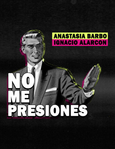 No Me Presiones, con Anas y Nacho.